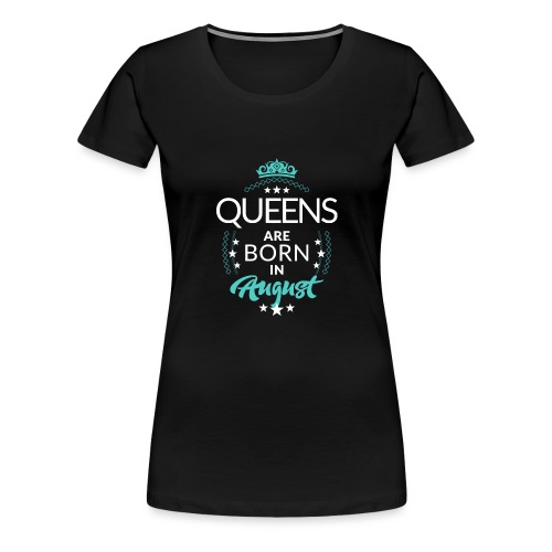 Queens of August 2021 - Women's Premium T-Shirt
