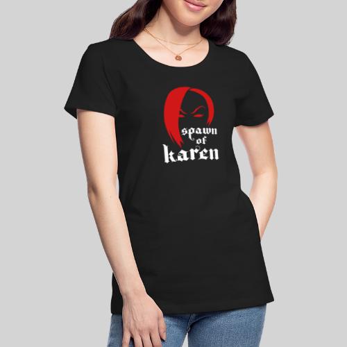 Spawn of Karen - Women's Premium T-Shirt