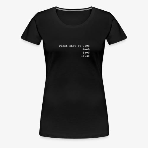 First Shot - Women's Premium T-Shirt