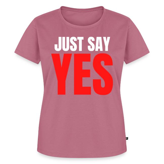 Just Say YES (white & red letters version)