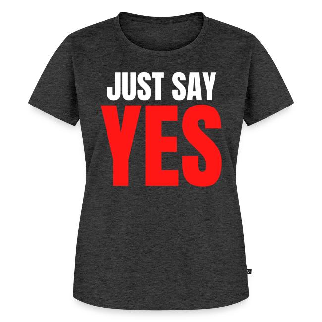 Just Say YES (white & red letters version)