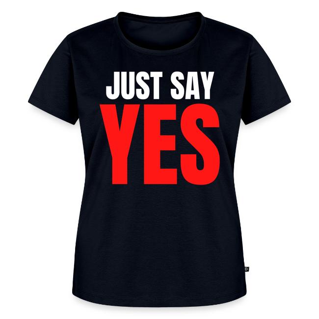 Just Say YES (white & red letters version)