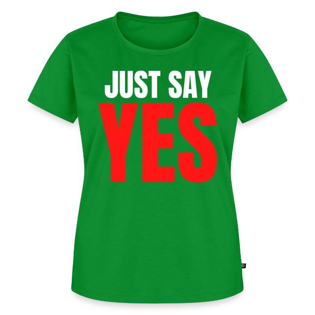 Just Say YES (white & red letters version)