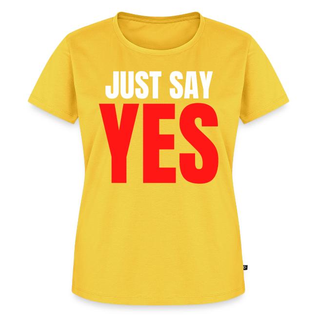 Just Say YES (white & red letters version)