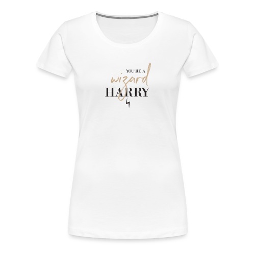 Yer A Wizard Harry - Women's Premium T-Shirt