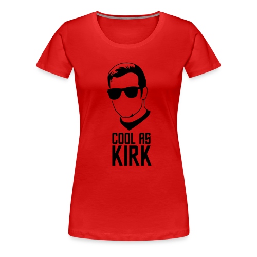 Cool As Kirk - Women's Premium T-Shirt
