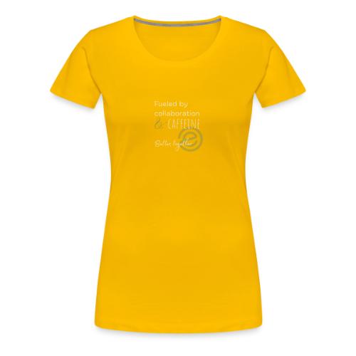 Fueled by Caffeine dark - Women's Premium T-Shirt