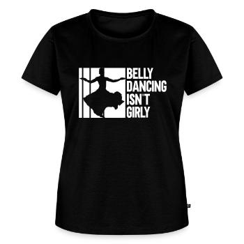 Belly Dancing Isn't Girly - Belly Dance Dancer - Women's Premium T-Shirt - black - Front - Selfina (174cm)