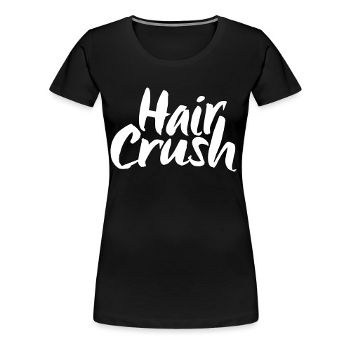 Hair Crush - Women's Premium T-Shirt
