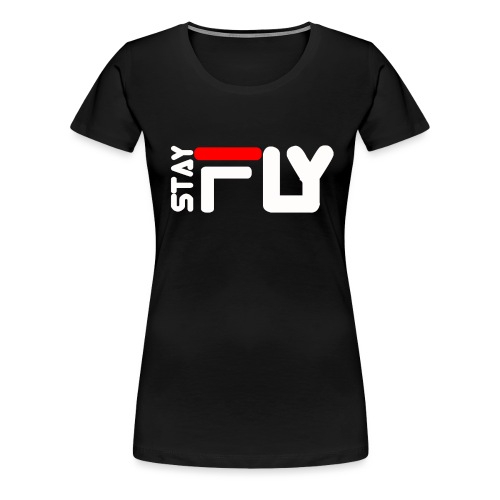 stay fly - Women's Premium T-Shirt