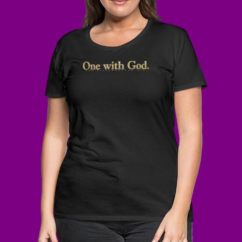 One with God - A Course in Miracles - Women's Premium T-Shirt