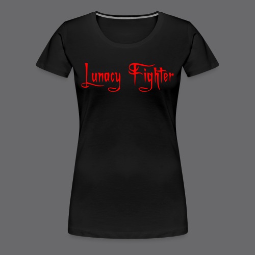 LunacyFighter - Women's Premium T-Shirt