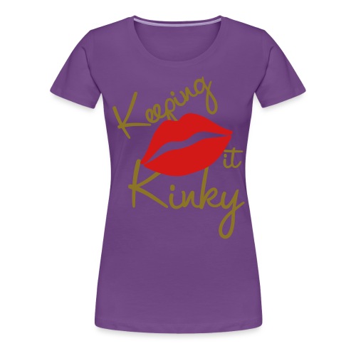 keeping it kinky - Women's Premium T-Shirt