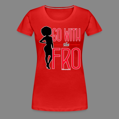 Go With the Fro (Dark) - Women's Premium T-Shirt