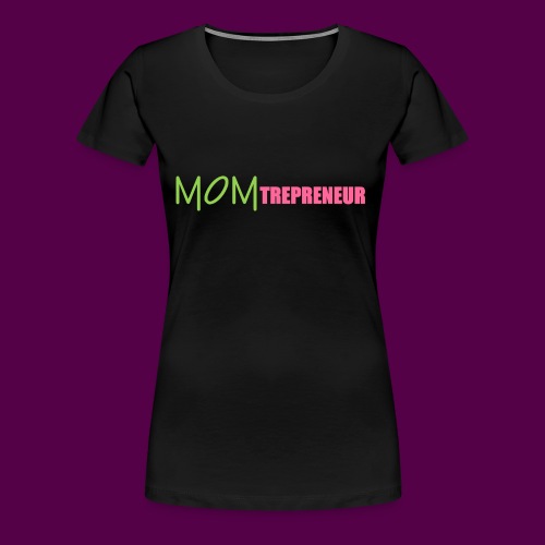 PINKGREENMOMTREPRENEUR - Women's Premium T-Shirt
