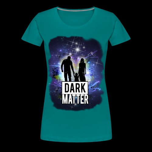 Dark Matter - Women's Premium T-Shirt