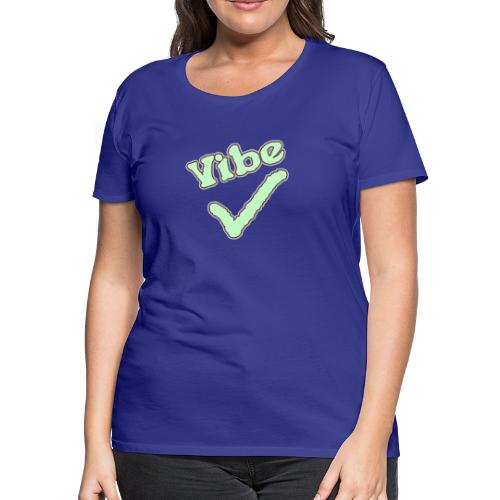 Vibe Check - Women's Premium T-Shirt