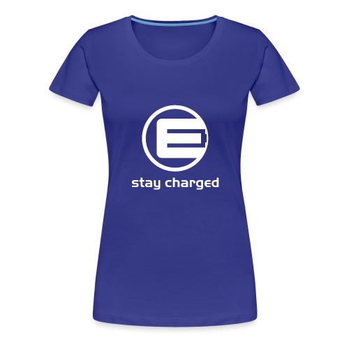 STAY CHARGED - Women's Premium T-Shirt
