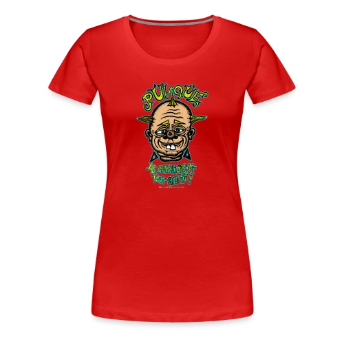 Pulque 4 President - Women's Premium T-Shirt