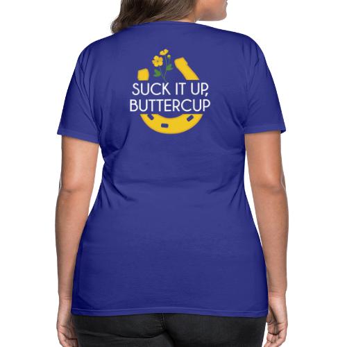 Suck It Up Buttercup - Women's Premium T-Shirt