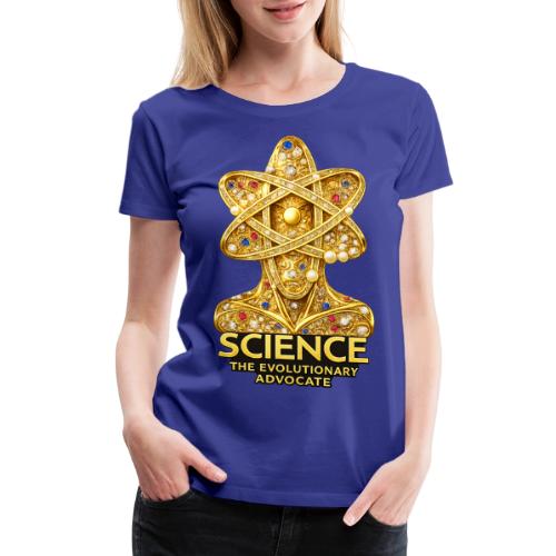 Science the Evolutionary Advocate - Women's Premium T-Shirt