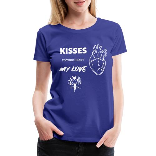 Kisses To Your Heart - Women's Premium T-Shirt
