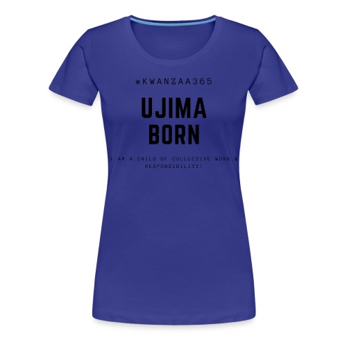 ujima born shirt - Women's Premium T-Shirt