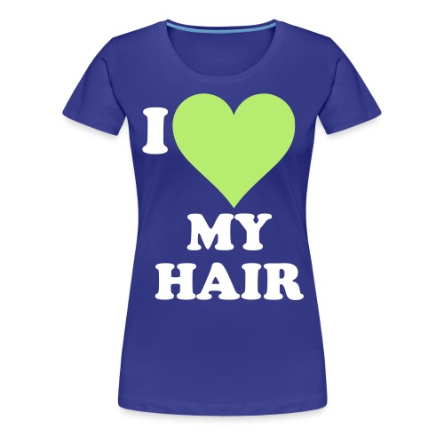 I love my hair - Women's Premium T-Shirt