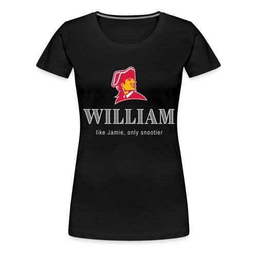 WILLIAM- White Font - Women's Premium T-Shirt