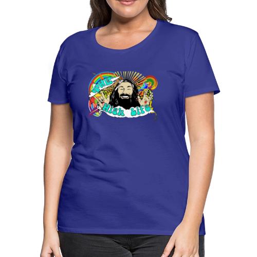 The High Life - Women's Premium T-Shirt