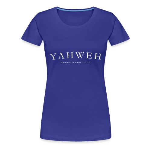 Yahweh Established 0000 in white - Women's Premium T-Shirt