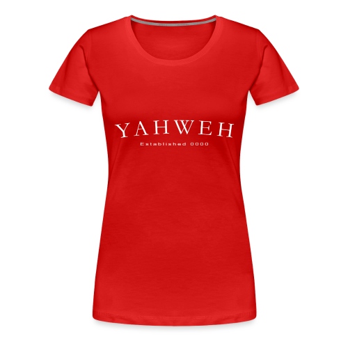 Yahweh Established 0000 in white - Women's Premium T-Shirt