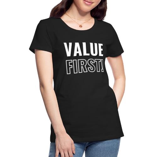 Value First Design - White Text - Women's Premium T-Shirt
