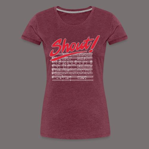 Shout - Women's Premium T-Shirt