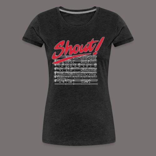 Shout - Women's Premium T-Shirt