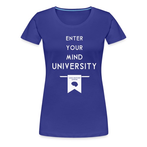 ENTER YOUR MIND UNIVERSITY T Shirt png - Women's Premium T-Shirt