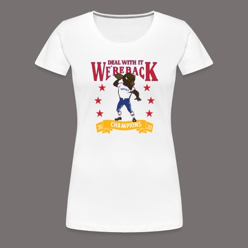 We're Back - Deal With It - Women's Premium T-Shirt