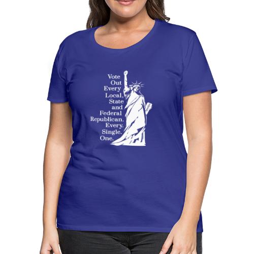 Vote Out Republicans Statue of Liberty - Women's Premium T-Shirt