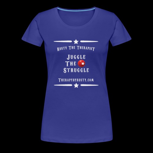 Juggle The Struggle Grey Type - Women's Premium T-Shirt