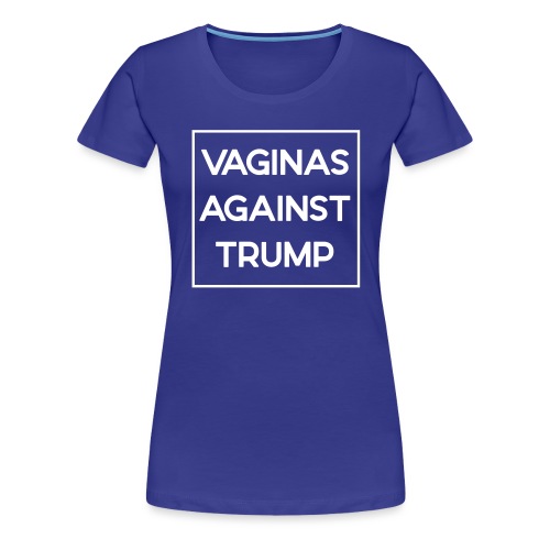 Vaginas against Trump (classic black) - Women's Premium T-Shirt