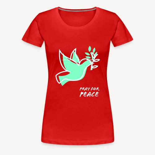 PRAY FOR PEACE - Women's Premium T-Shirt