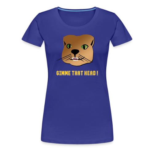 Gimme That Head! - Women's Premium T-Shirt