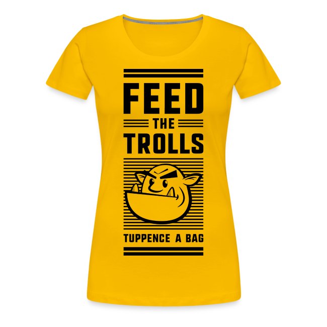 "Feed the Trolls" T-Shirt