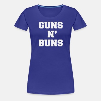 Guns N' Buns - Premium T-shirt for women