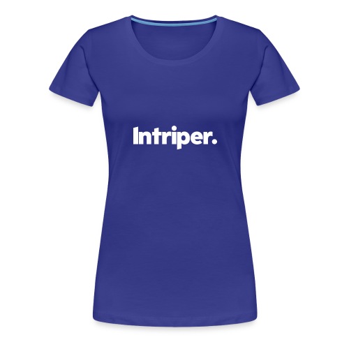 Intriper - Women's Premium T-Shirt