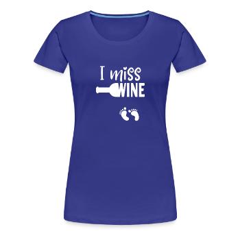 I Miss Wine Funny Pregnancy Announcement & - Women's Premium T-Shirt - royal blue - Front - Alina (174cm)