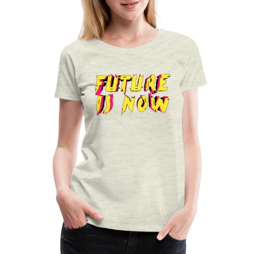 future is now - Women's Premium T-Shirt