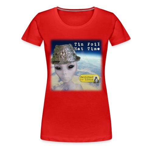 Tin Foil Hat Time (Earth) - Women's Premium T-Shirt