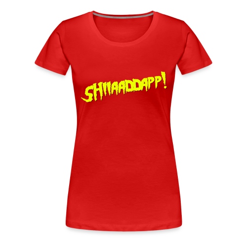 SHIIAADDAPP - Women's Premium T-Shirt