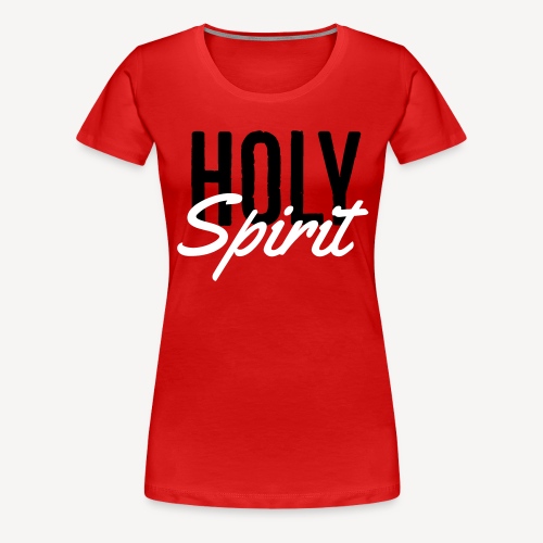 HOLY SPIRIT - Women's Premium T-Shirt